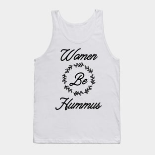 Women Be Hummus Tank Top